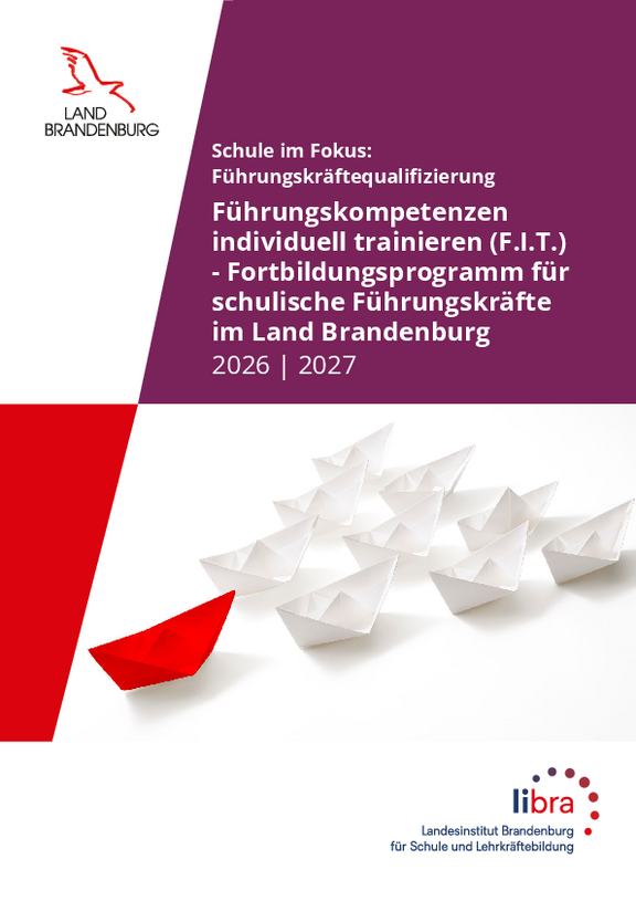 Führungskompetenzen individuell trainieren (F.I.T.) - Fortbildungsprogramm für schulische Führungskräfte im Land Brandenburg Veranstaltungsprogramm F.I.T.